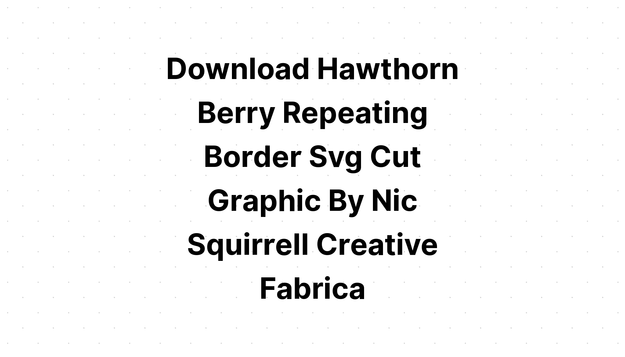 Download Hawthorn Berry Wreath Svg Cut File SVG File